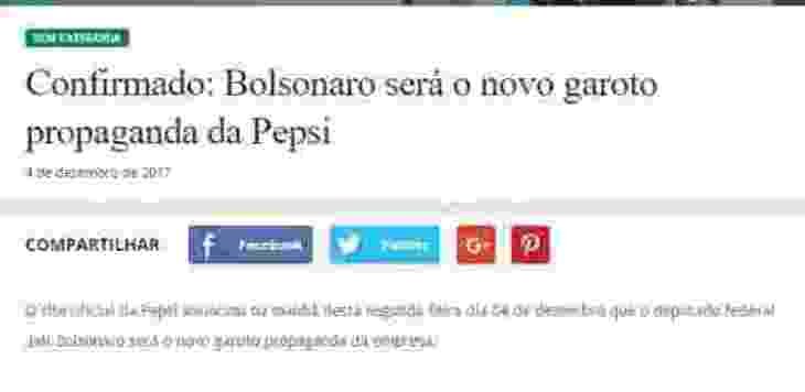 Site deu suposta informaA�A?o de que Jair Bolsonaro iria ser garoto-propaganda da Pepsi (Foto: ReproduA�A?o)